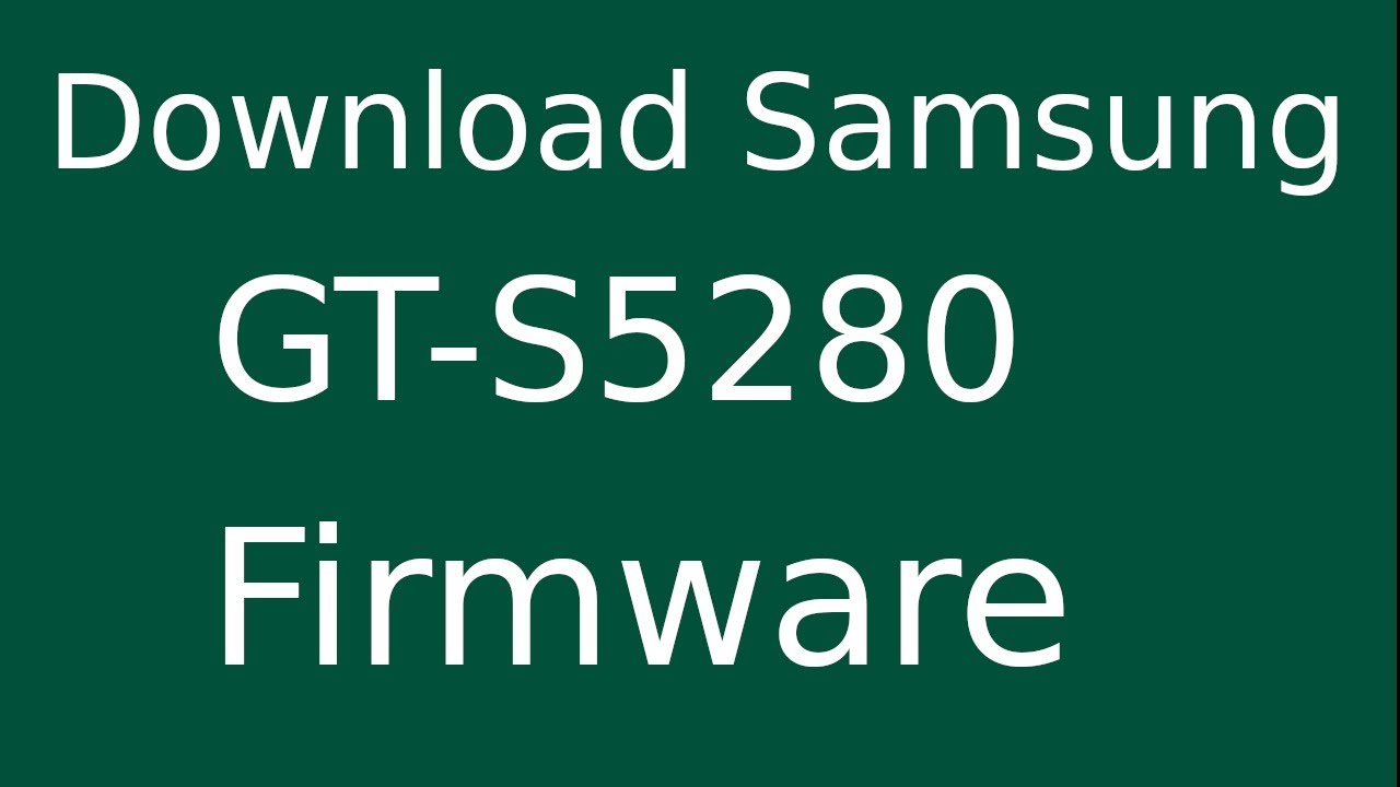 Samsung Galaxy Star S5280 Firmware or flash file
